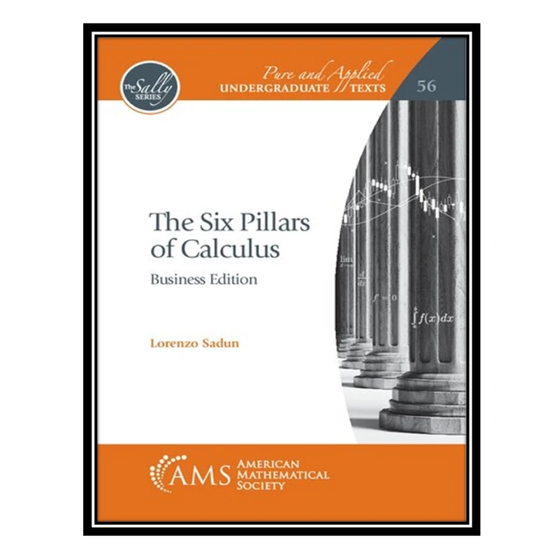کتاب The Six Pillars of Calculus: Business Edition اثر Lorenzo Sadun انتشارات مؤلفین طلایی