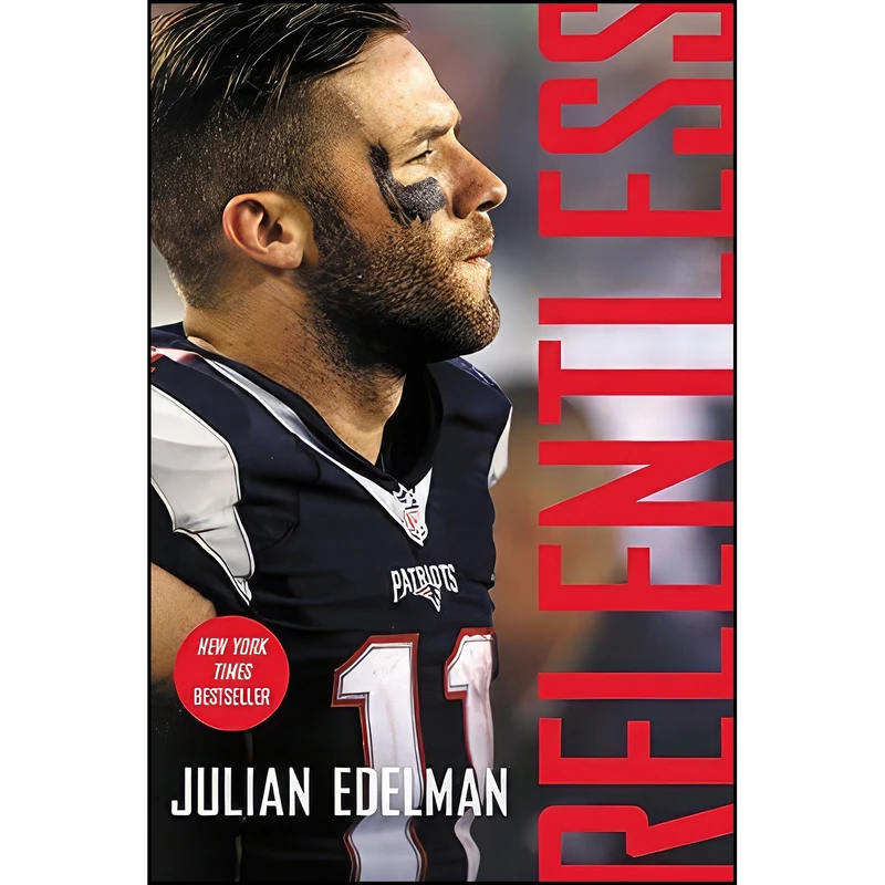 کتاب Relentless اثر Julian Edelman انتشارات Hachette Books