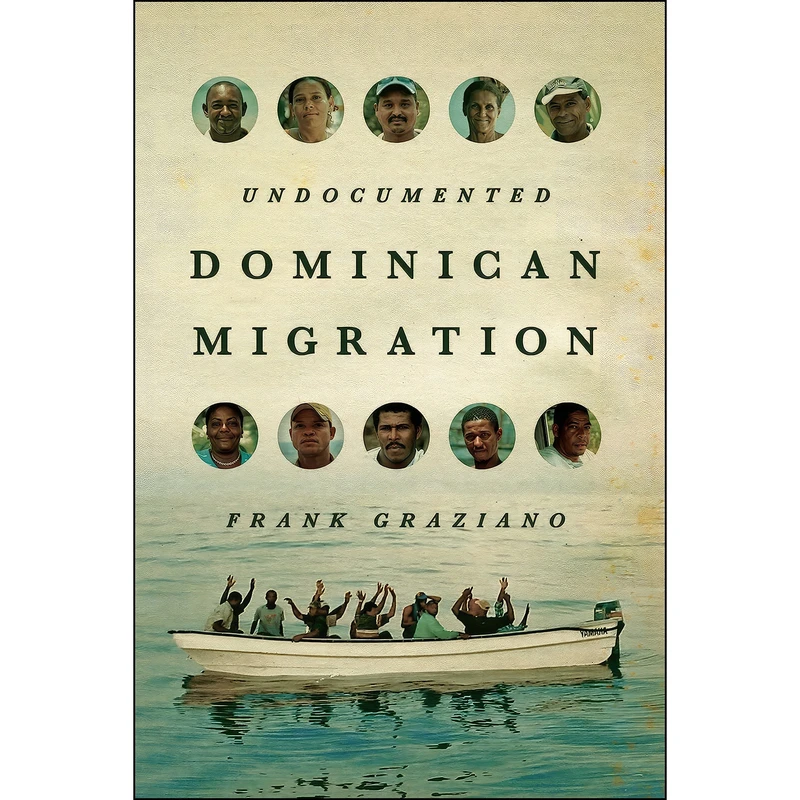 کتاب Undocumented Dominican Migration اثر Frank Graziano انتشارات University of Texas Press