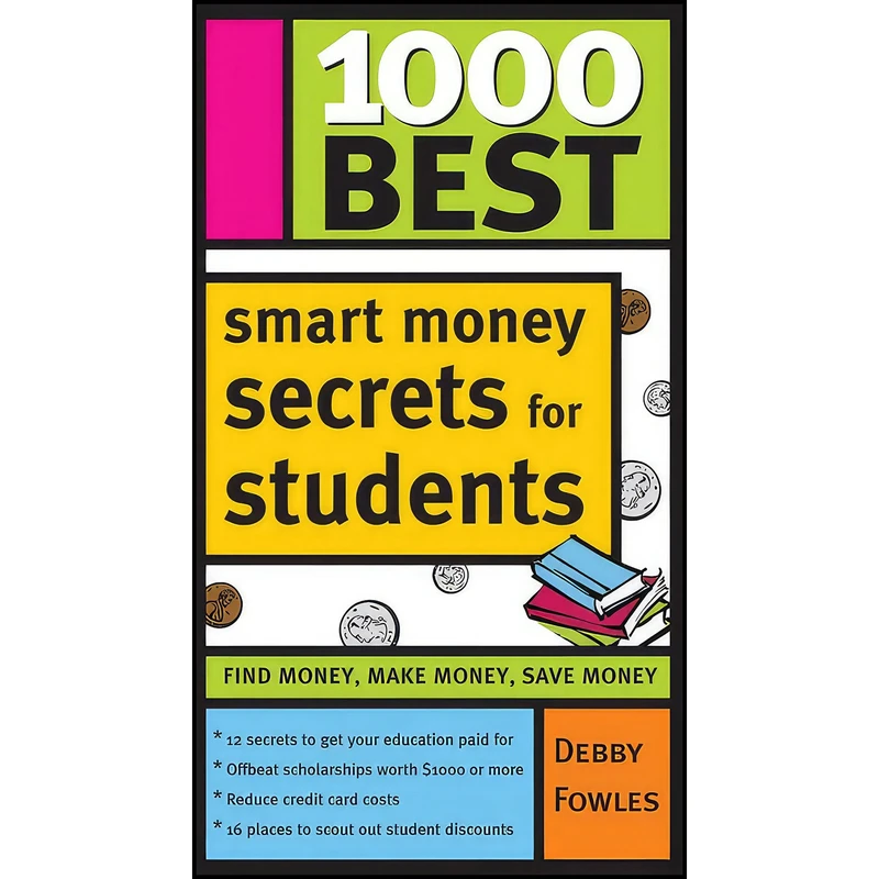 کتاب 1000 Best Smart Money Secrets for Students  اثر Debby Fowles انتشارات Sourcebooks