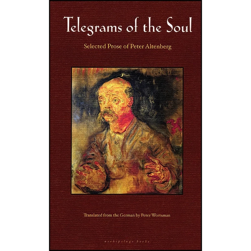 کتاب Telegrams of the Soul اثر Peter Altenberg and Peter Wortsman انتشارات Archipelago Books