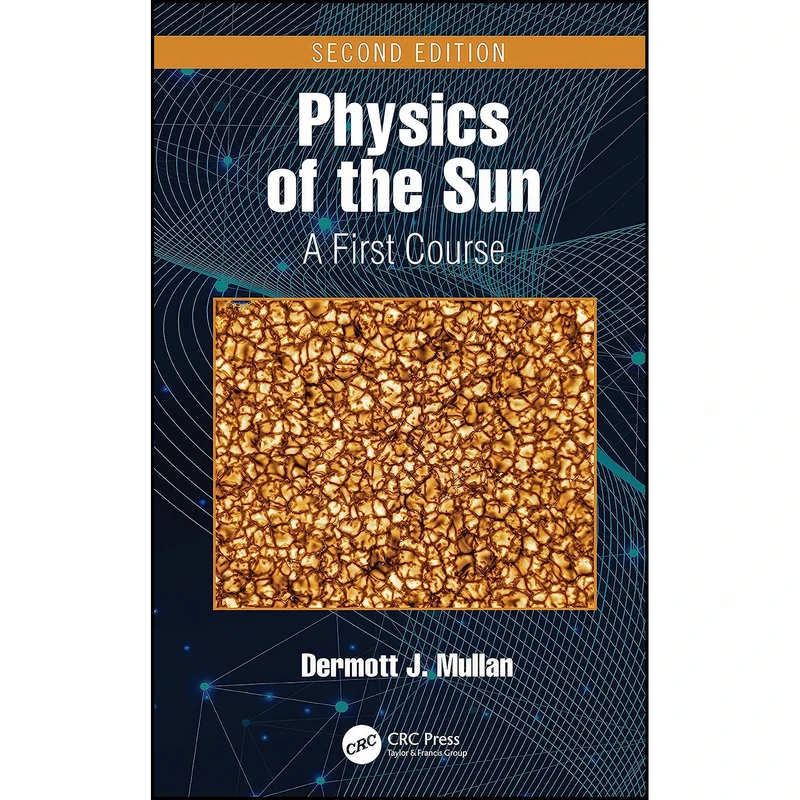 کتاب Physics of the Sun اثر Dermott J. Mullan انتشارات CRC Press