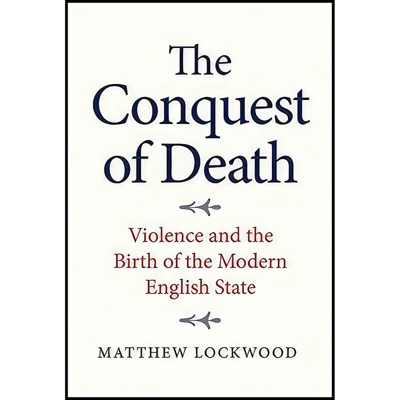 کتاب The Conquest of Death اثر Matthew Lockwood انتشارات Yale University Press