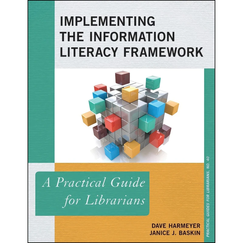 کتاب Implementing the Information Literacy Framework اثر جمعي از نويسندگان انتشارات Rowman   Littlefield Publishers