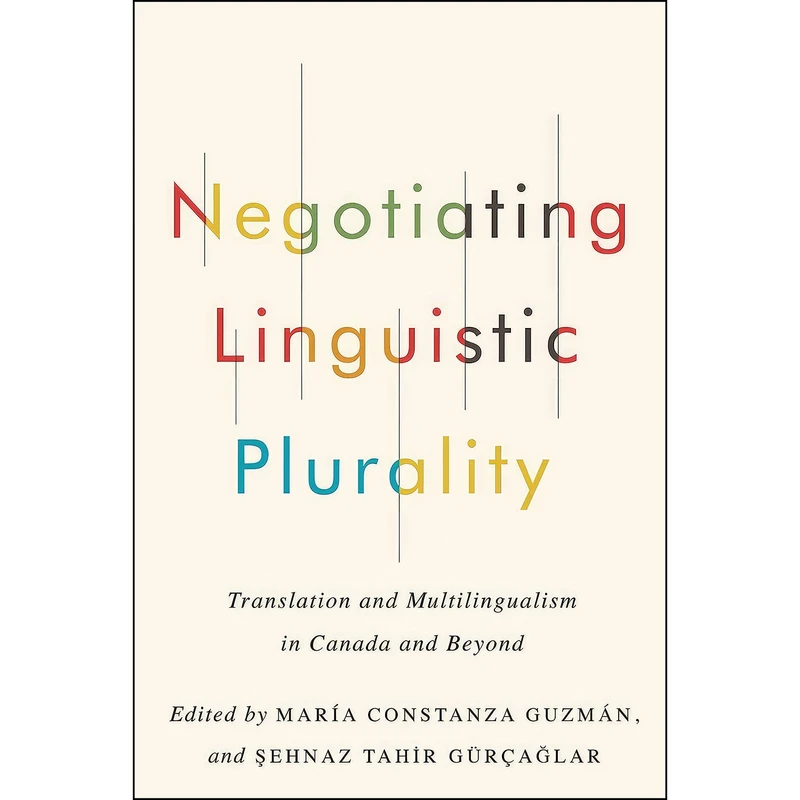 کتاب Negotiating Linguistic Plurality اثر جمعي از نويسندگان انتشارات McGill-Queen's University Press