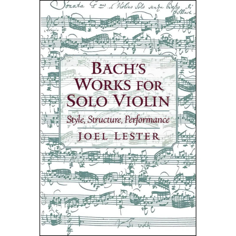 کتاب Bachs Works for Solo Violin اثر Joel Lester انتشارات Oxford University Press