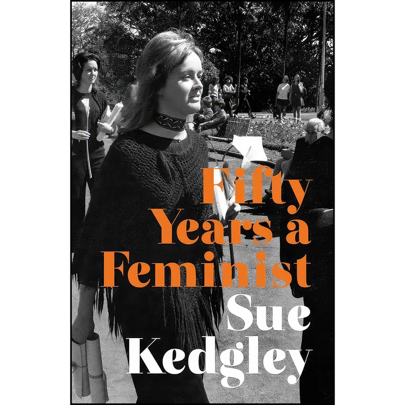 کتاب Fifty Years a Feminist اثر Susan Jane Kedgley انتشارات Massey University Press