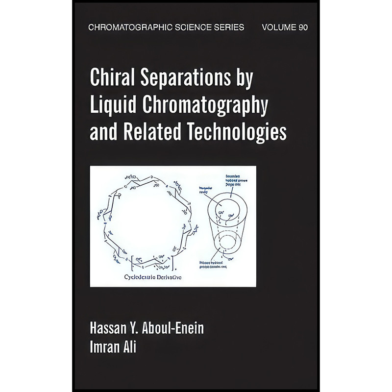 کتاب Chiral Separations By Liquid Chromatography And Related Technologies اثر Hassan Y. Aboul-Enein and Imran Ali انتشارات CRC Press