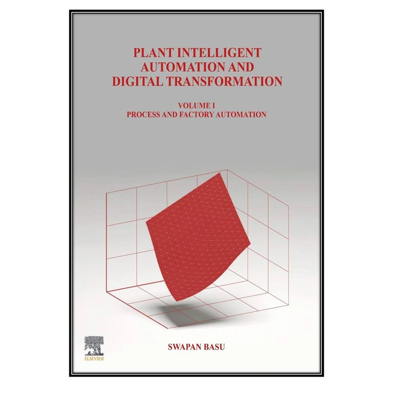 کتاب Plant Intelligent Automation and Digital Transformation اثر Swapan Basu  انتشارات مؤلفين طلايي