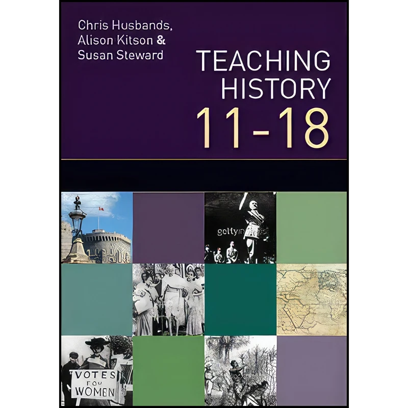 کتاب Teaching and Learning History 11-18 اثر Chris Husbands انتشارات Open University Press