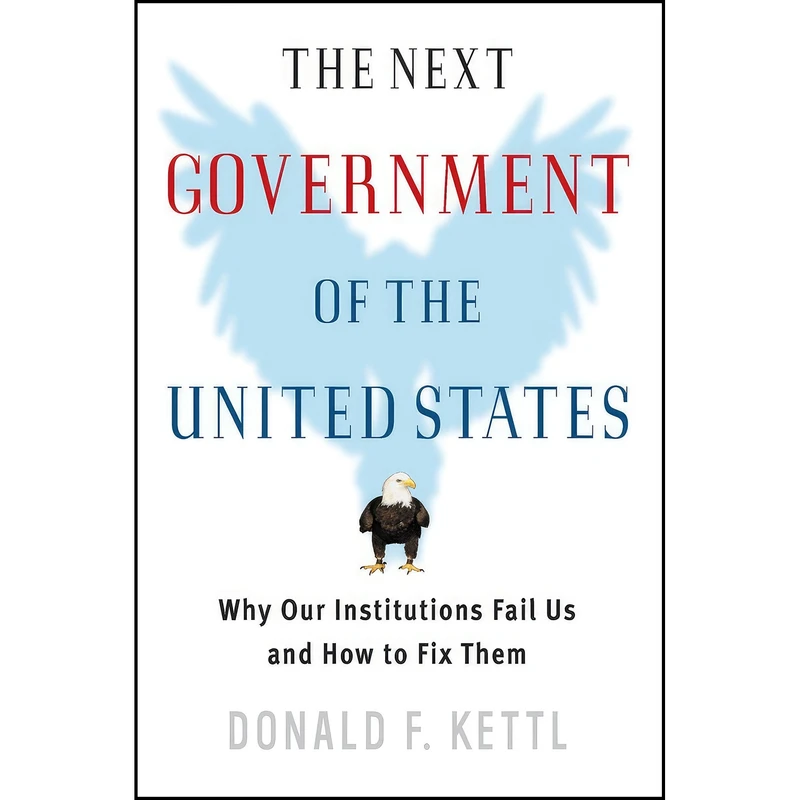 کتاب The Next Government of the United States اثر Donald F. Kettl انتشارات W. W. Norton Company