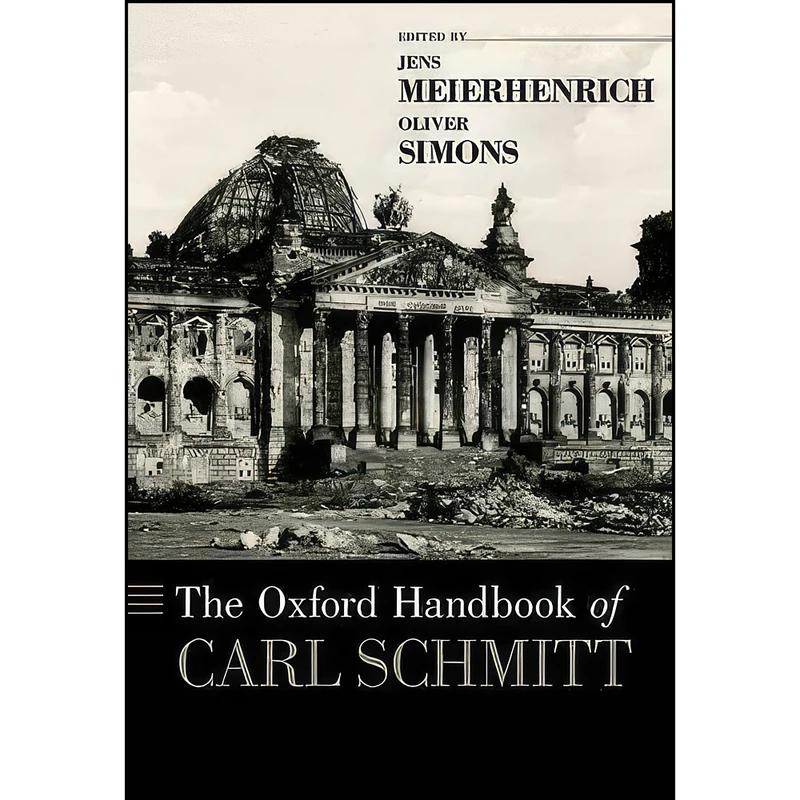 کتاب The Oxford Handbook of Carl Schmitt  اثر Jens Meierhenrich and Oliver Simons انتشارات Oxford University Press