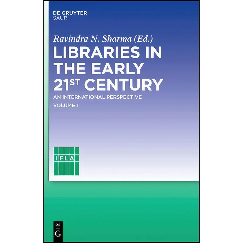 کتاب Libraries in the early 21st century اثر Ravindra N. Sharma انتشارات de Gruyter