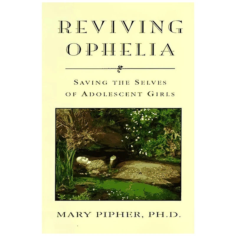 کتاب Reviving Ophelia اثر Mary Pipher انتشارات Putnam Adult