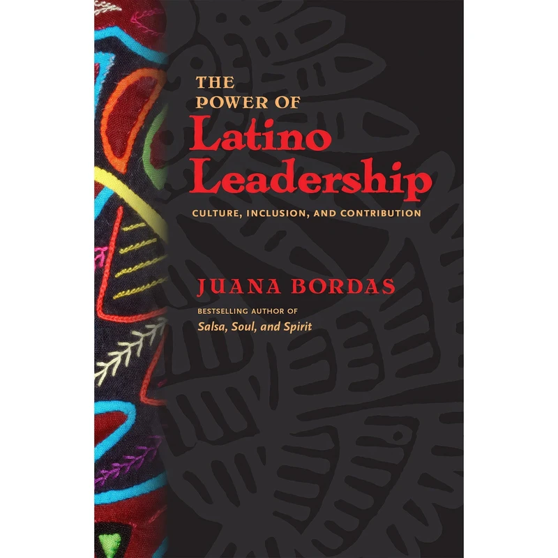 کتاب The Power of Latino Leadership اثر Juana Bordas انتشارات تازه‌ها