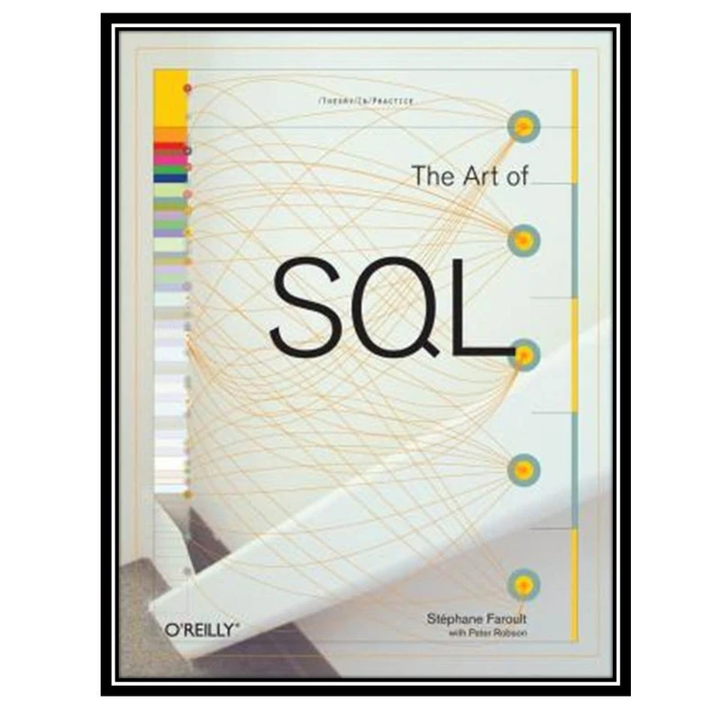 کتاب The Art of SQL اثر Stephane Faroult and Peter Robson انتشارات مؤلفین طلایی