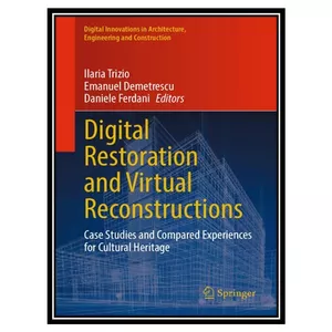 کتاب Digital Restoration and Virtual Reconstructions اثر جمعی از نویسندگان انتشارات مؤلفین طلایی