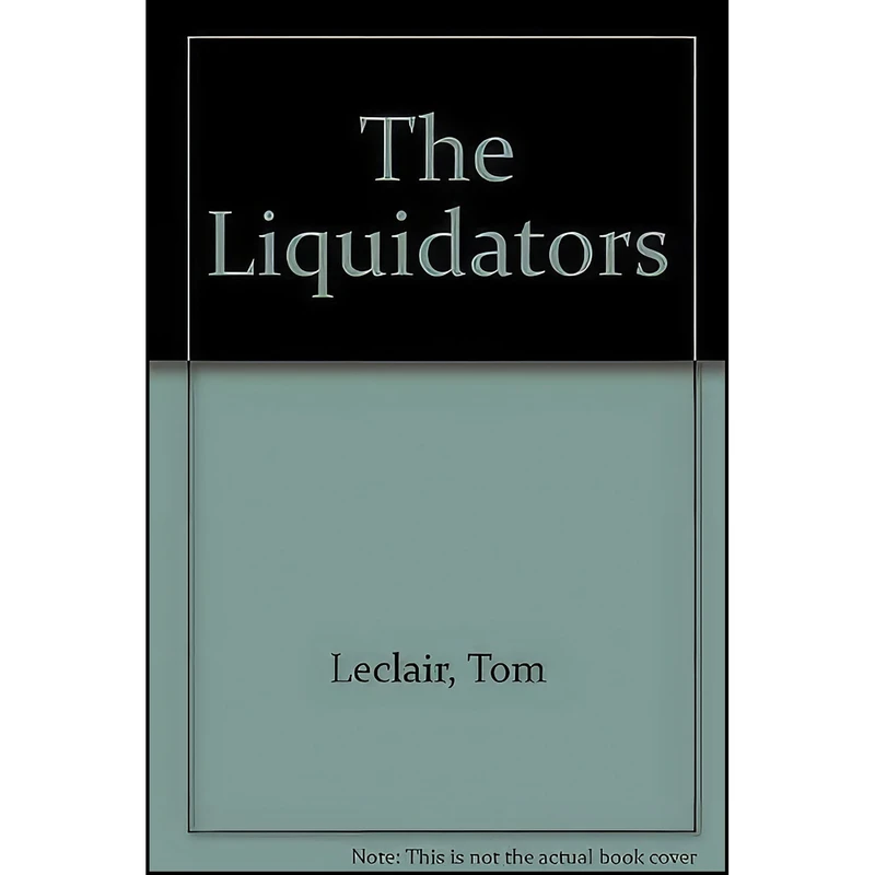 کتاب The Liquidators اثر Tom LeClair انتشارات Greekworks.Com Inc