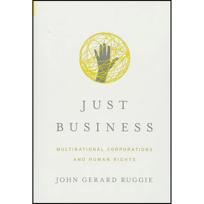 کتاب Just Business اثر John Gerard Ruggie انتشارات W. W. Norton Company