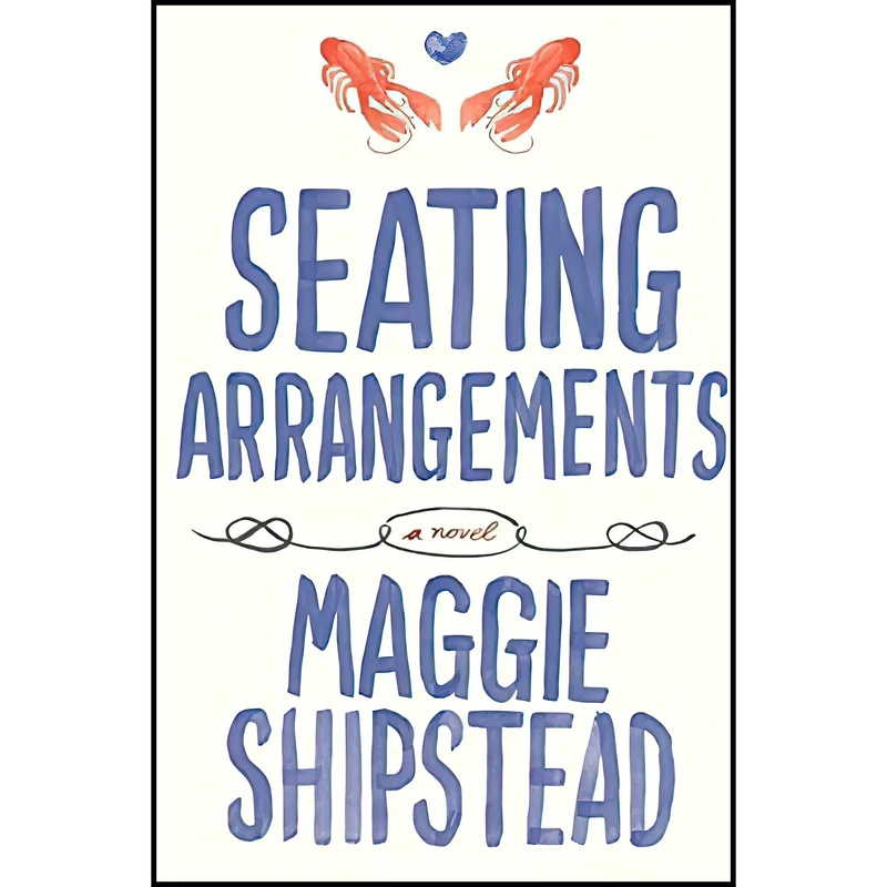 کتاب Seating Arrangements اثر Maggie Shipstead انتشارات Knopf