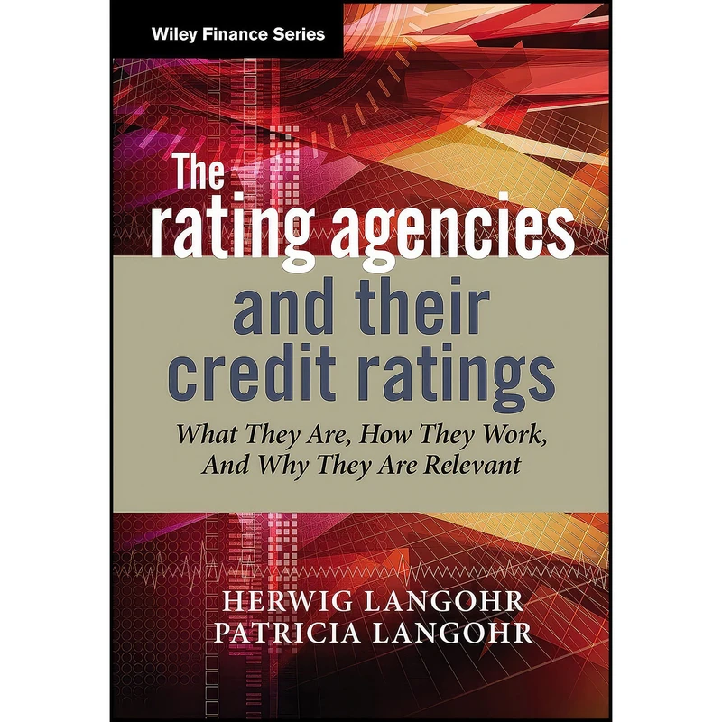 کتاب The Rating Agencies and Their Credit Ratings اثر Herwig Langohr and Patricia Langohr انتشارات Wiley
