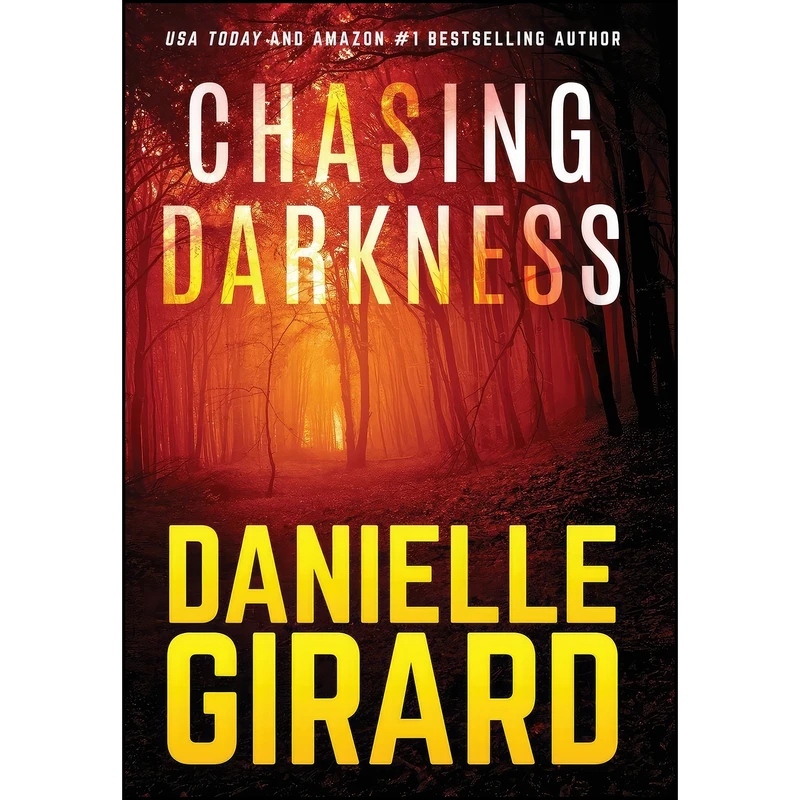 کتاب Chasing Darkness اثر Danielle Girard انتشارات Saddle Peak Entertainment