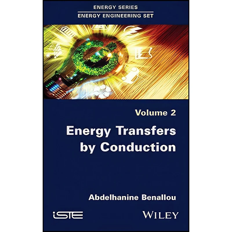 کتاب Energy Transfers by Conduction  اثر Abdelhanine Benallou انتشارات Wiley-ISTE