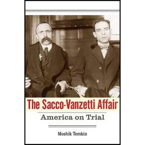 کتاب The Sacco-Vanzetti Affair اثر Moshik Temkin انتشارات Yale University Press