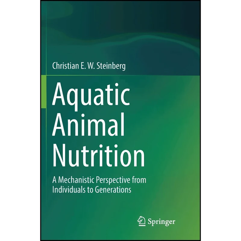 کتاب Aquatic Animal Nutrition اثر Christian E.W. Steinberg انتشارات تازه ها