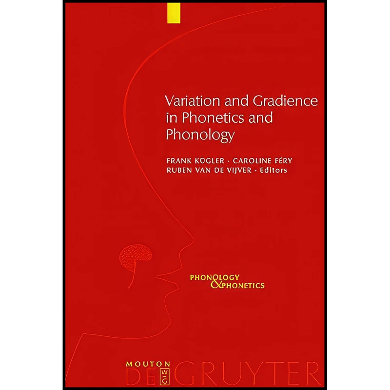 کتاب Variation and Gradience in Phonetics and Phonology  اثر جمعي از نويسندگان انتشارات Mouton de Gruyter