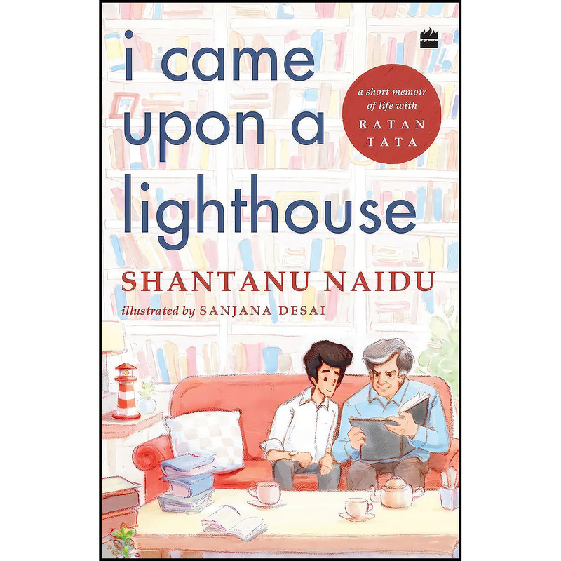 کتاب I Came Upon a Lighthouse اثر Shantanu Naidu and Sanjana Desai انتشارات HarperCollins India