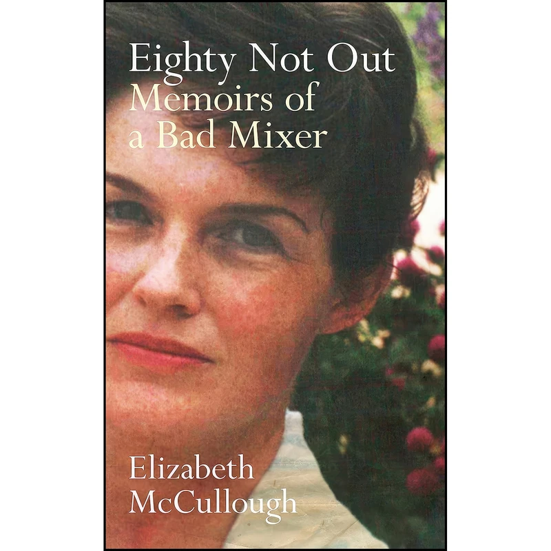 کتاب Eighty Not Out اثر Elizabeth McCullough انتشارات Blackstaff Press