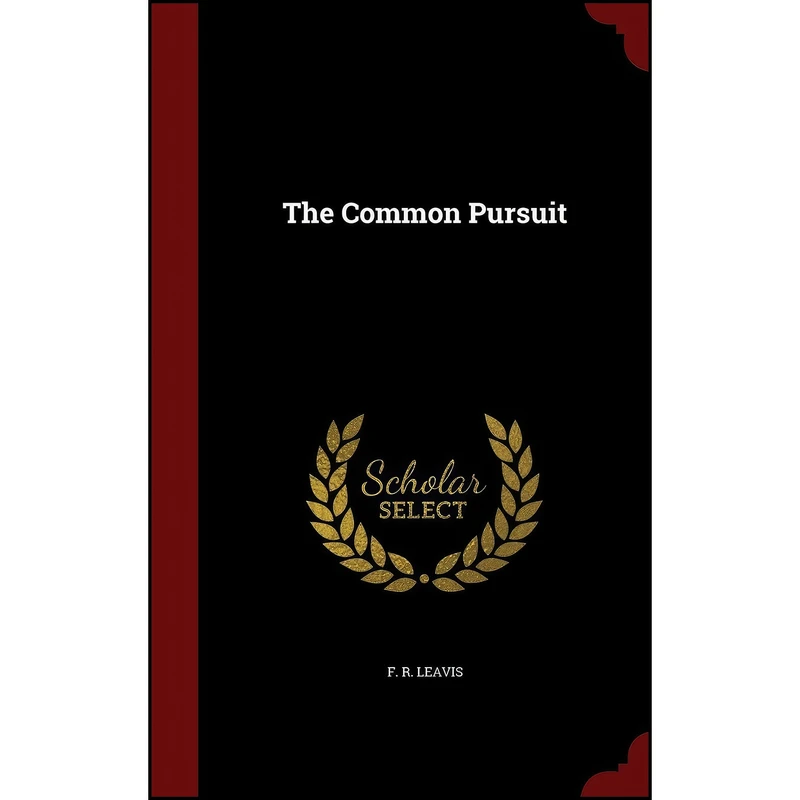 کتاب The Common Pursuit اثر F. R. Leavis انتشارات Andesite Press
