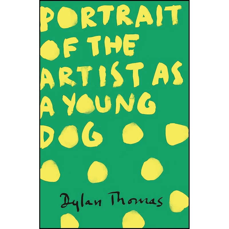 کتاب Portrait of the Artist as a Young Dog اثر Dylan Thomas انتشارات Phoenix