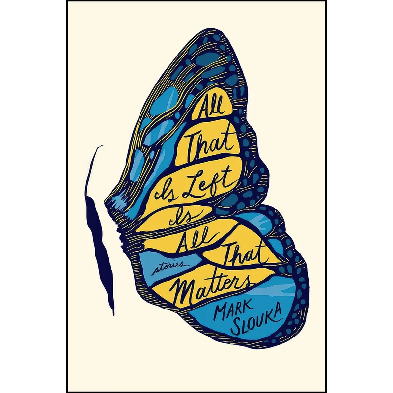 کتاب All That Is Left Is All That Matters اثر Mark Slouka انتشارات W. W. Norton & Company