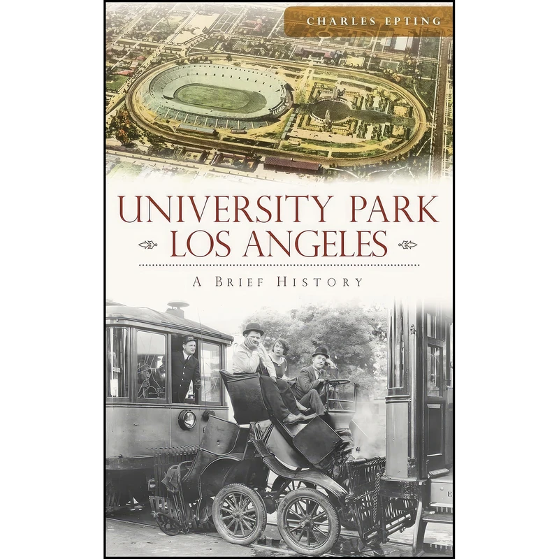 کتاب University Park, Los Angeles اثر Charles Epting انتشارات History Press Library Editions