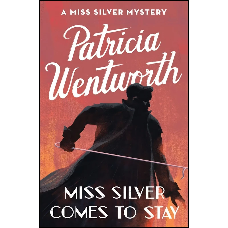 کتاب Miss Silver Comes to Stay  اثر Patricia Wentworth انتشارات Open Road Media Mystery Thriller