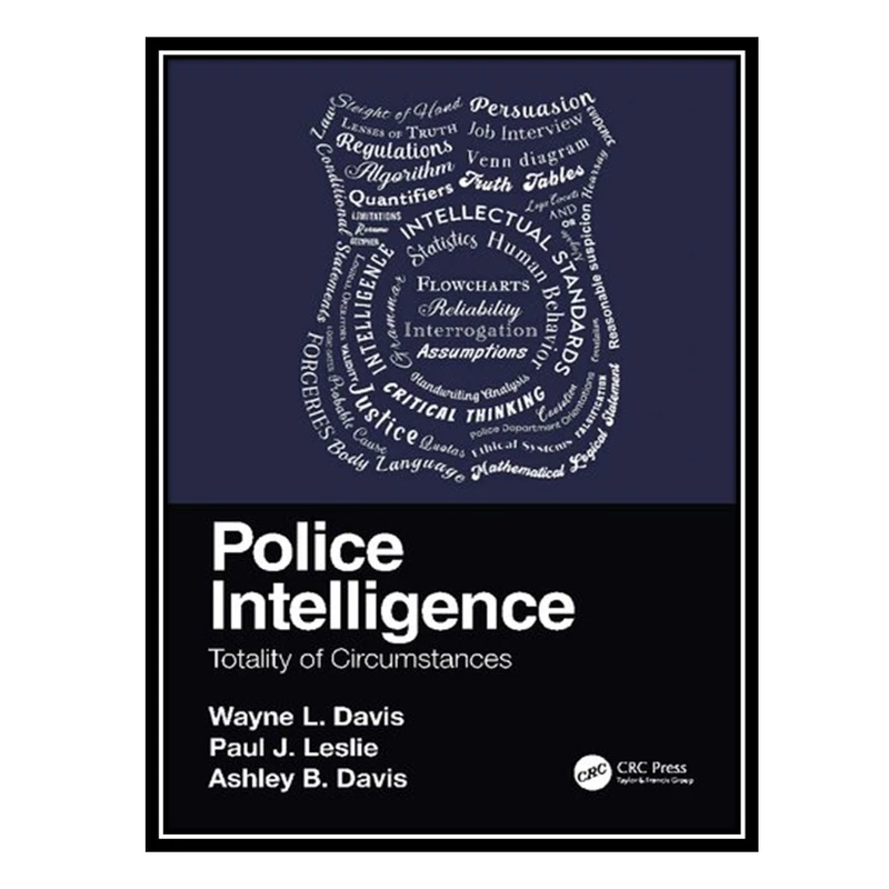 کتاب Police Intelligence: Totality of Circumstances اثر جمعی از نویسندگان انتشارات مؤلفین طلایی