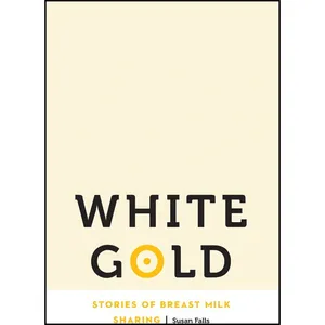کتاب White Gold اثر Susan Falls انتشارات University of Nebraska Press