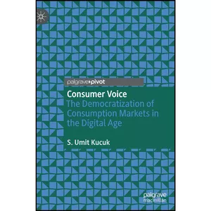 کتاب Consumer Voice اثر S. Umit Kucuk انتشارات Palgrave Macmillan
