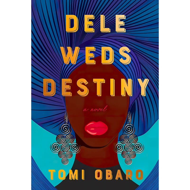 کتاب Dele Weds Destiny اثر Tomi Obaro انتشارات Knopf