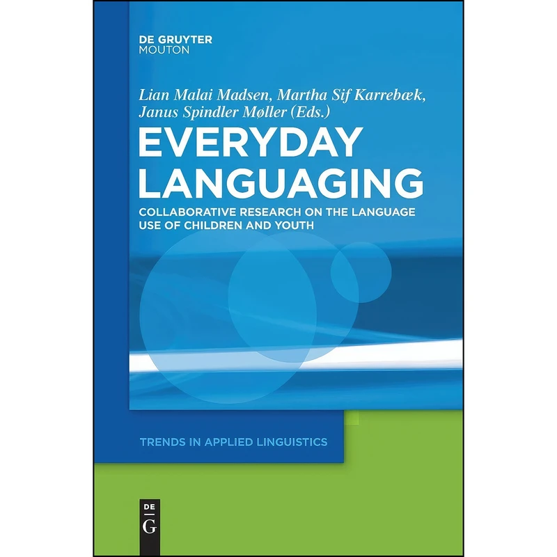 کتاب Everyday Languaging  اثر Lian Malai Madsen انتشارات De Gruyter Mouton