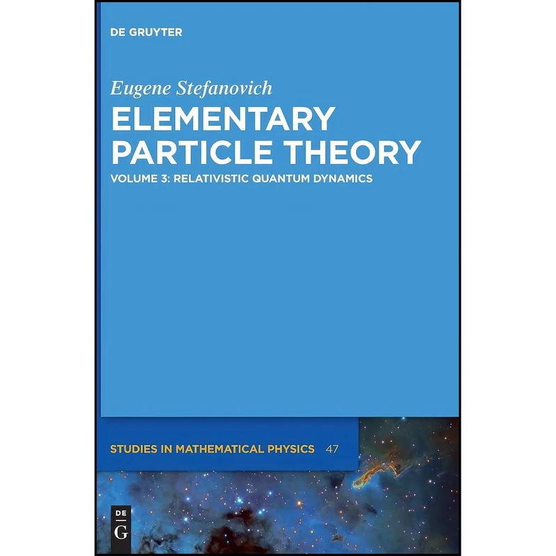 کتاب Relativistic Quantum Dynamics  اثر Eugene Stefanovich انتشارات De Gruyter
