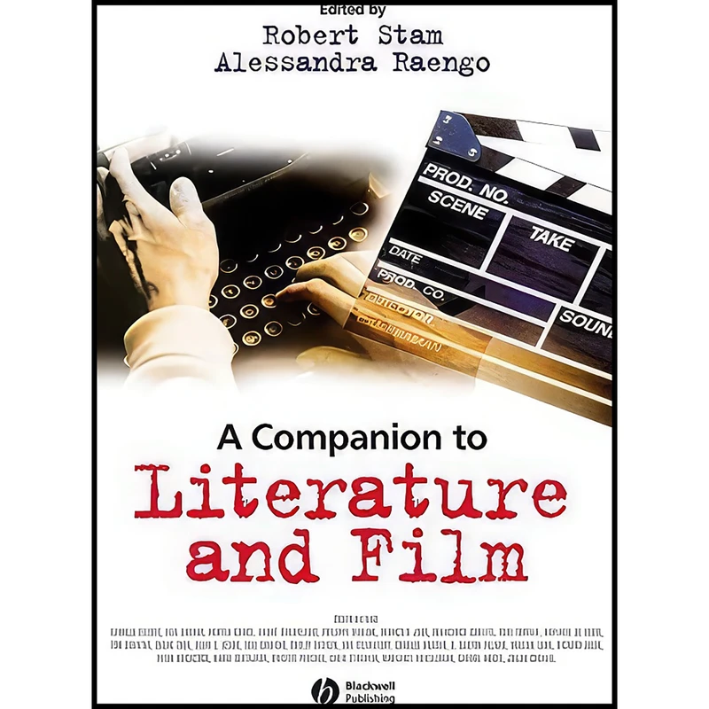 کتاب A Companion to Literature and Film اثر Robert Stam and Alessandra Raengo انتشارات Wiley-Blackwell