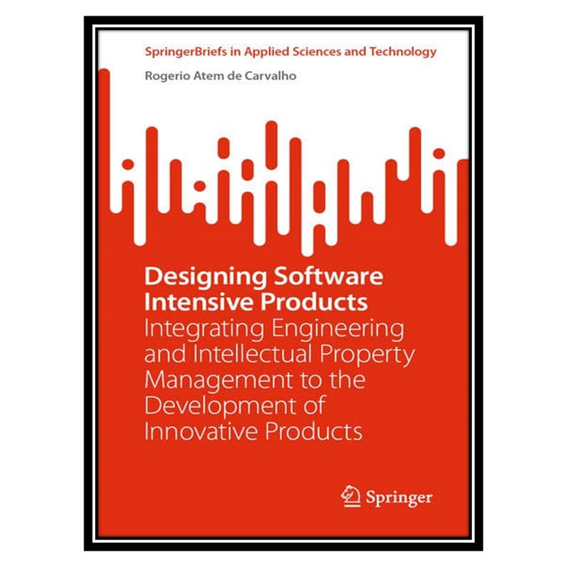 کتاب Designing Software Intensive Products اثر Rogerio Atem de Carvalho انتشارات مؤلفین طلایی