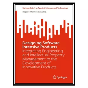 کتاب Designing Software Intensive Products اثر Rogerio Atem de Carvalho انتشارات مؤلفین طلایی