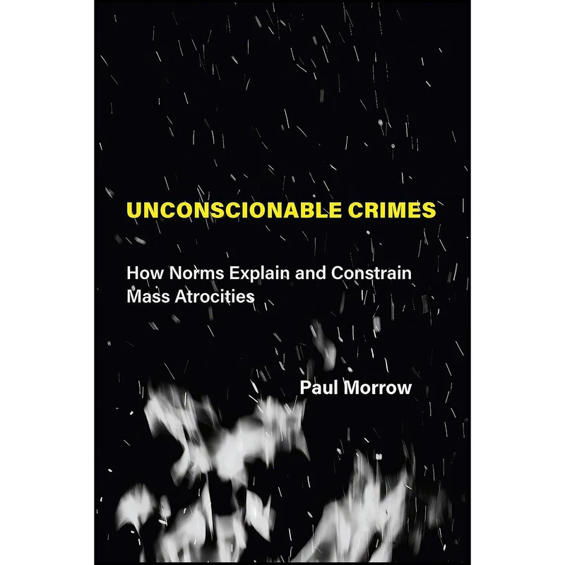 کتاب Unconscionable Crimes اثر Paul C. Morrow انتشارات The MIT Press