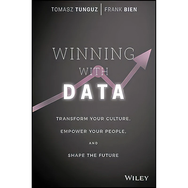 کتاب Winning with Data اثر Frank Bien and Tomasz Tunguz انتشارات Wiley