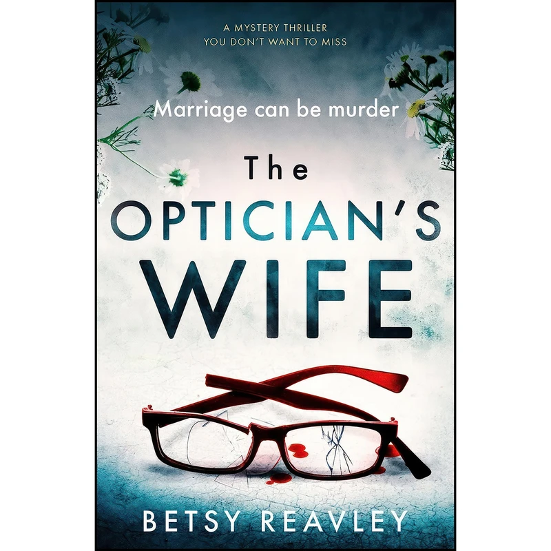 کتاب The Opticians Wife اثر Betsy Reavley انتشارات Bloodhound Books