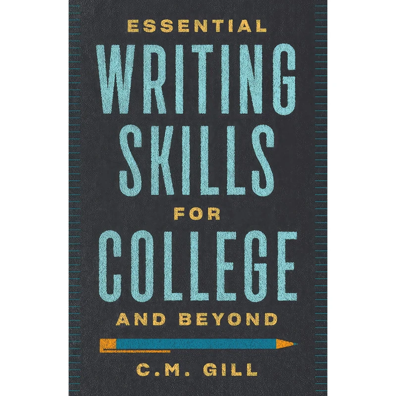 کتاب Essential Writing Skills for College and Beyond اثر Charlene Gill and C.M. Gill انتشارات Writer's Digest Books